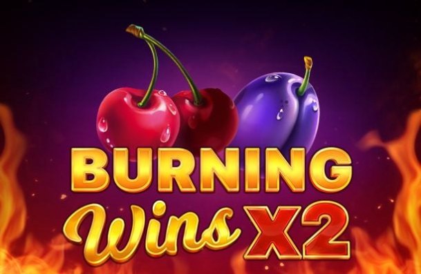 Burning Wins x2
