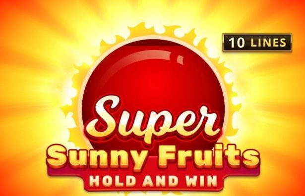 Super Sunny Fruits: Hold and Win